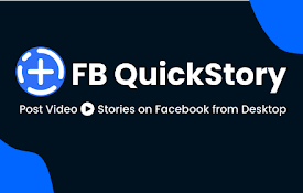 FB QuickStory - Post Video Stories on Facebook from Desktop