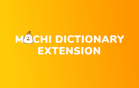 Mochi Dictionary Extension