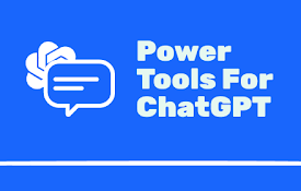 Power Tools for ChatGPT