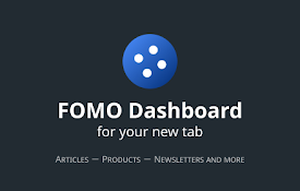 FOMO - A new-tab dashboard made for you