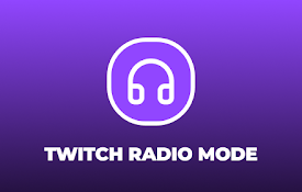 Twitch Radio Mode