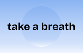 Take a Breath
