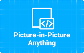 Picture-in-Picture Anything - Place Any Element on Top of your screen