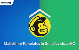 MailChimp Templates for Gmail™ by cloudHQ