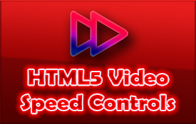 HTML5 Video Speed Controls
