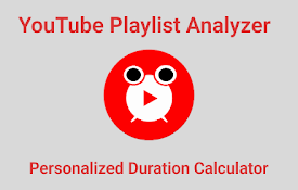 YouTube Playlist Duration Analyzer