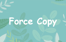 Force Copy