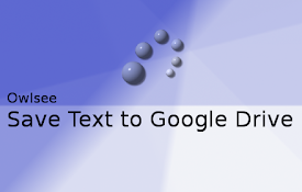 Save Text to Google Drive™
