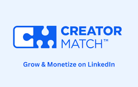 Creator Match: Grow &amp; Monetize on LinkedIn