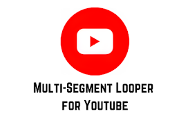 Multi-Segment Looper for YouTube