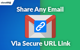 Share emails via secure URL link by cloudHQ