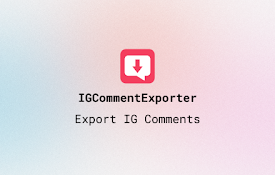 IGCommentExporter - 导出 IG 评论