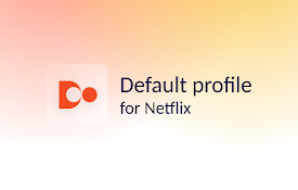 Default Profile for Netflix