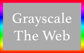 Grayscale the Web - Save Sites