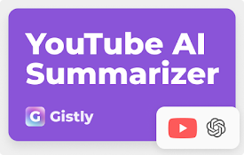 Gistly: YouTube AI Summary with ChatGPT