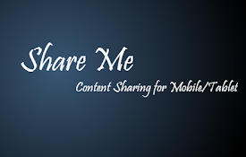 Share me - Content sharing for Mobile/Tablet