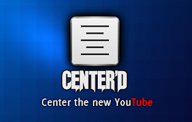 Center&#39;d - Center the new YT