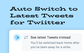 Auto-switch to Latest Tweets for Twitter