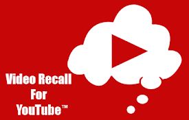 Video Recall for YouTube™