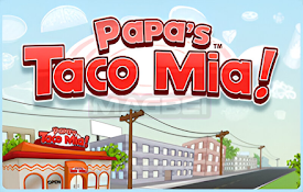 Papa&#39;s Taco Mia Unblocked Game - Launcher