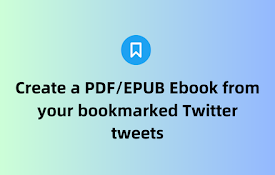TwBookmarks2Ebook - 将所有Twitter收藏的推文转为电子书