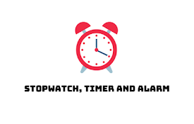 Stopwatch, Timer and Alarm