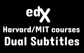 edX Dual Subtitle - Harvard and MIT courses