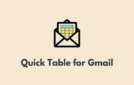 Quick Table for Gmail