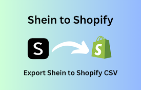 Shein 到 Shopify 的 CSV 导出工具