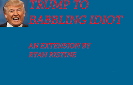 Trump to Babbling Idiot
