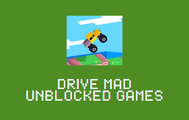 Drive Mad Unblocked Games
