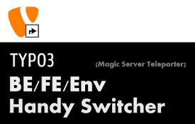 TYPO3 - BE/FE/Env Handy Switcher