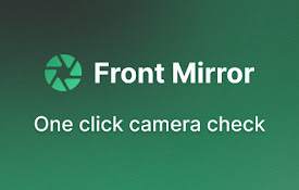 Front Mirror - One click camera check