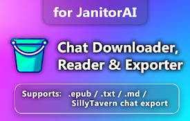JanitorAI Chat Downloader, Reader &amp; Exporter