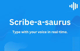 Scribe-a-saurus - Speech-To-Text Dictation