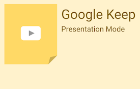 Google Keep Presentation Mode