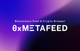 0xMetafeed - Blockchain Feed &amp; Crypto Browser