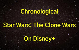 Star Wars Clone Wars Chronological Disney+
