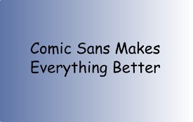 Comic Sans-ifer 3000
