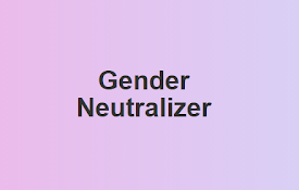 Gender Neutralizer