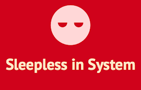 Sleepless in System
