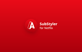 Netflix SubStyler : customize subtitles