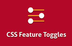 CSS Feature Toggles