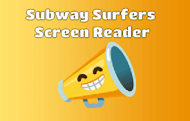 Subway Surfers Screen Reader