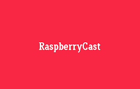RaspberryCast