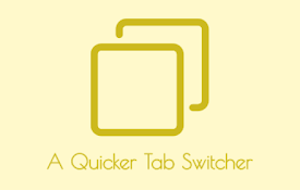 Quicker Tab Switcher