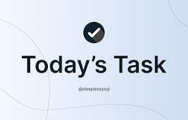 Today&#39;s Task