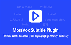 MossVox字幕插件-实时语音识别，AI字幕翻译，一键AI总结