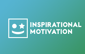 Inspirational Motivation - Positive Quotes