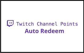 Twitch Channel Points Auto Redeem